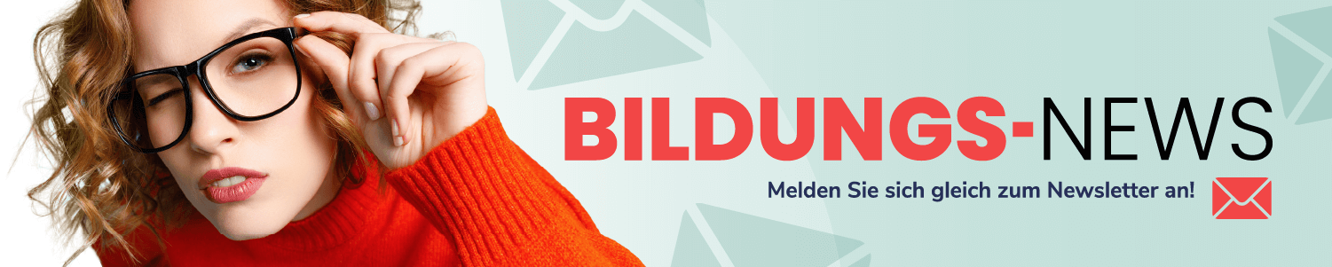 Bildungsnews! melden Sie sich gleich zum Newsletter an!