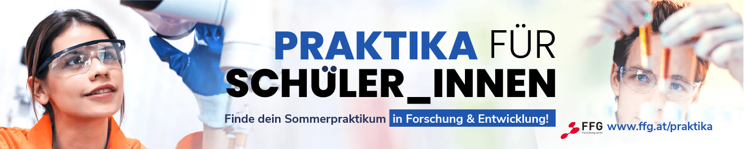 Praktika für SchülerInnen! Finde dein Sommerpraktika in Forsschung & Entwicklung
